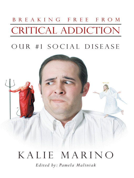 Title details for Breaking Free from Critical Addiction by Kalie Marino - Available